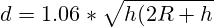 d=1.06*\sqrt{h(2R+h)}